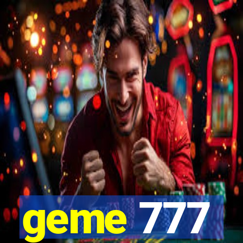 geme 777